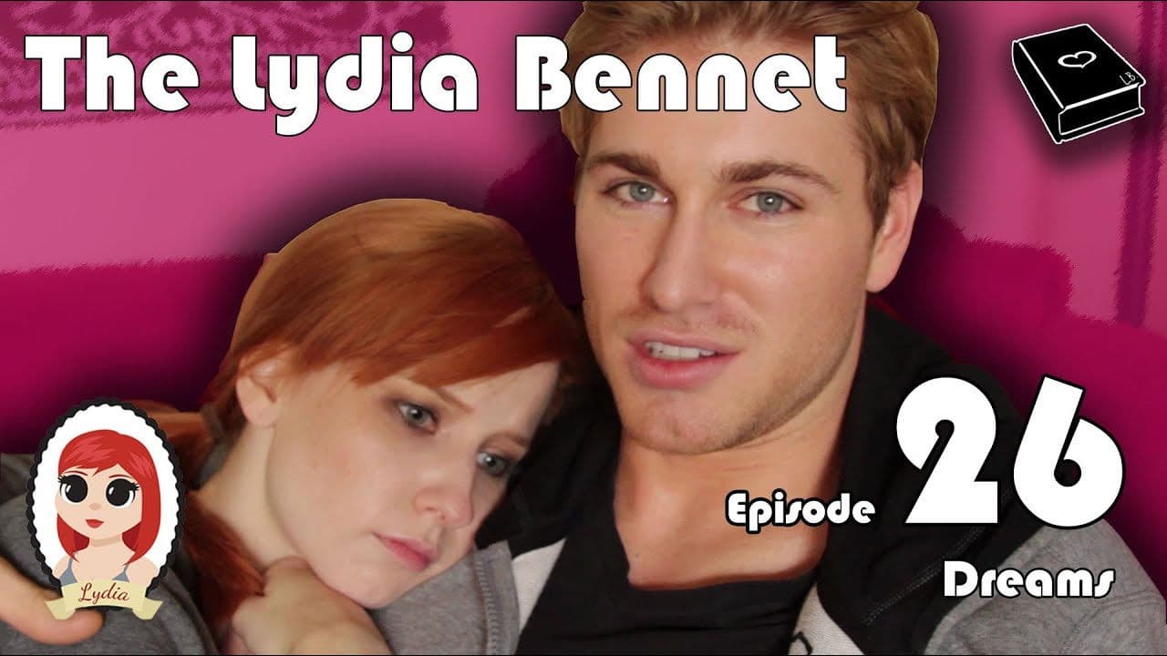 The Lydia Bennet Ep 26: Dreams