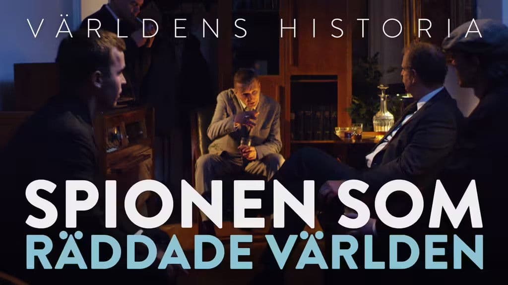 Världens Historia- Spionen som räddade världen