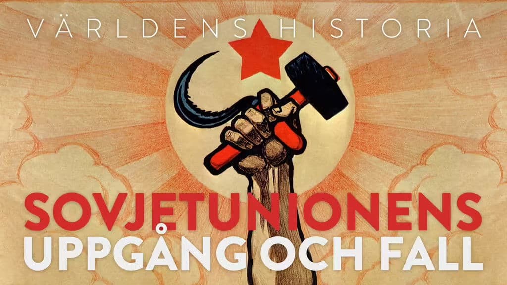 Världens Historia - Sovjetunionens Uppgång och Fall