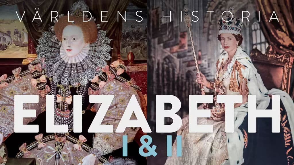 History Of the world : Elizabeth I & II - Part 1, Epic Queen’s