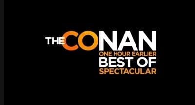 The Conan One Hour Earlier Best of Spectacular