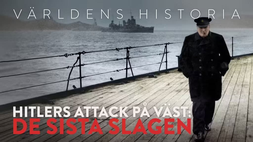 Hitler’s Attack on The West: The Last Battles - The Invincible, Part 2