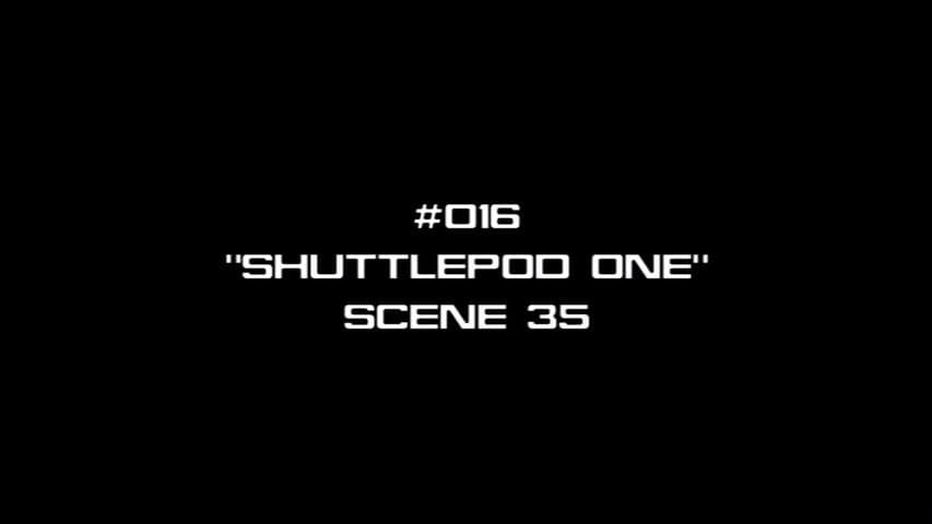 Deleted Scenes - s01e16 - Shuttlepod One