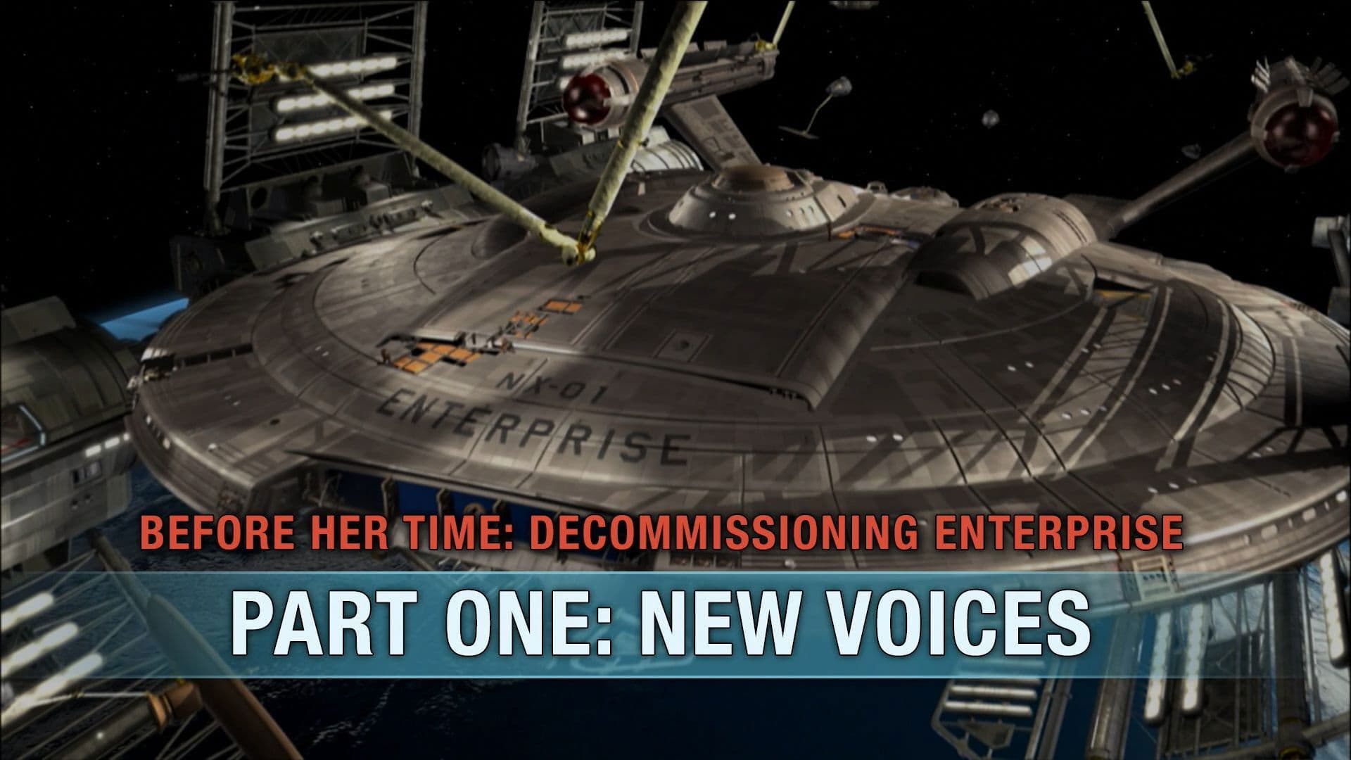 Before Her Time: Decommissioning Enterprise: Part One - New Voices